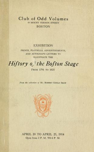 Exhibition; prints, playbills, advertisements, and autograph letters to illustrate the history of the Boston stage from 1791 to 1825