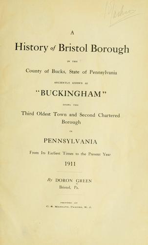 A history of Bristol borough in the county of Bucks, state of Pennsylvania