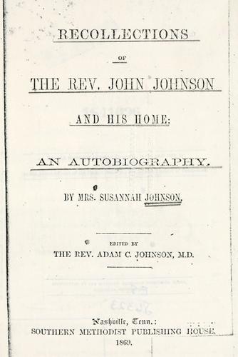 Recollections of the Rev. John Johnson and his home