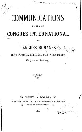 Communications faites au Congrès international des langues romanes