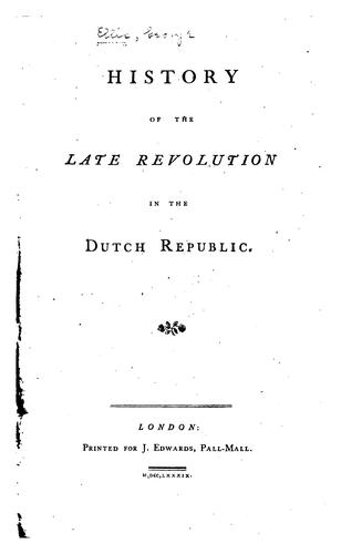 History of the late revolution in the Dutch republic