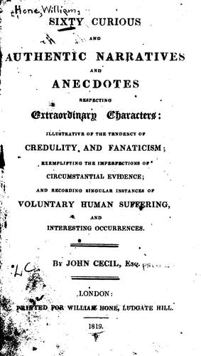 Sixty curious and authentic narratives and anecdotes respecting extraordinary characters