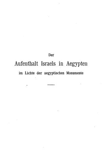 Der aufenthalt Israels in Aegypten im lichte der aegyptischen monumente