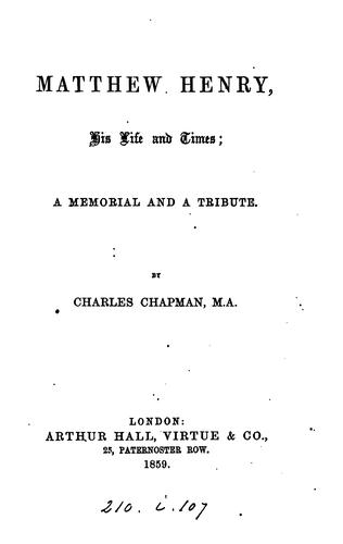 Matthew Henry, his life and times
