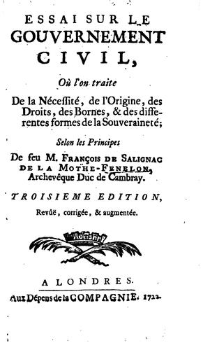 Essai sur le gouvernement civil, où l'on traite de la nécessité, de l'origine, des droits, des bornes, & des differentes formes de la souveraineté