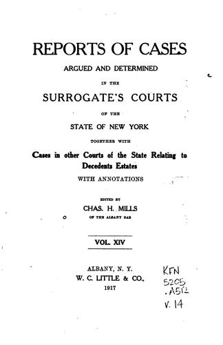 Reports of cases argued and determined in the Surrogate's Courts of the state of New York, with annotations