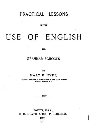 Practical lessons in the use of English for grammar schools, with supplement