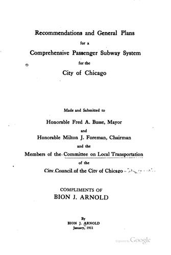 Recommendations and general plans for a comprehensive passenger subway system for the city of Chicago