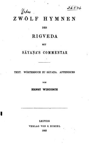 Zwölf hymnen des Rigveda, mit Sāyaṇa's commentar