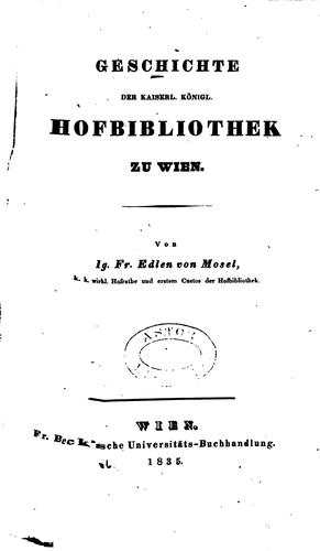Geschichte der Kaiserl. königl. hofbibliothek zu Wien