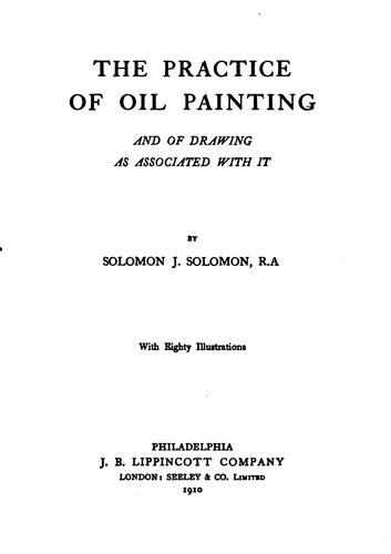 The practice of oil painting and of drawing as associated with it