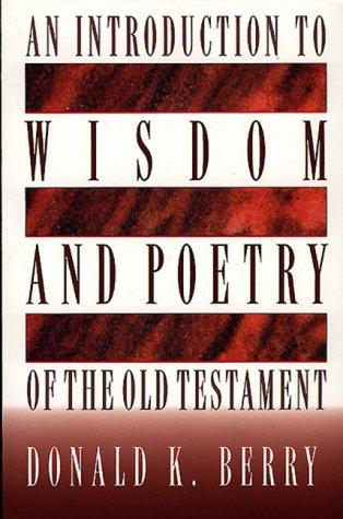 An introduction to wisdom and poetry of the Old Testament