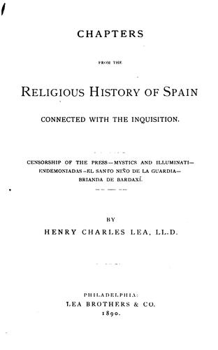 Chapters from the religious history of Spain connected with the Inquisition