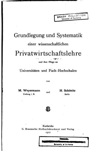 Grundlegung und systematik einer wissenschaftlichen privatwirtschaftslehre und ihre pflege an universitäten und fach-hochschulen