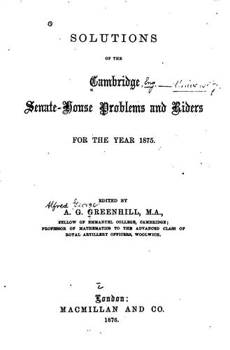 Solutions of the Cambridge Senate-house problems and riders for the year 1875