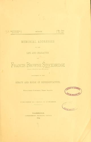 Memorial addresses on  the life and character of Francis Browne Stockbridge