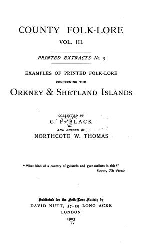 Examples of printed folk-lore concerning the Orkney & Shetland Islands
