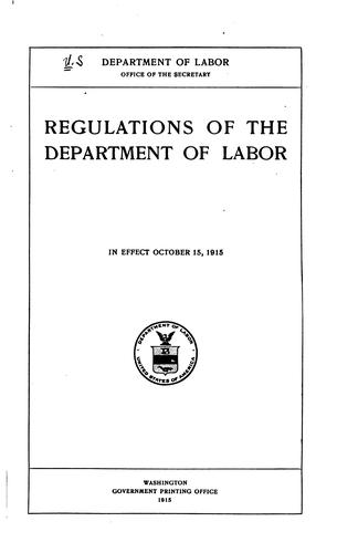 Regulations of the Department of Labor, in effect October 15, 1915