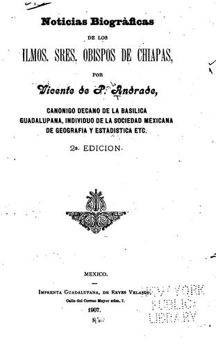 Noticias biogràficas de los Ilmos. Sres. obispos de Chiapas