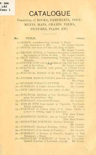 A catalogue of the colonial exhibit of the Louisiana historical society and loan exhibit of members and friends