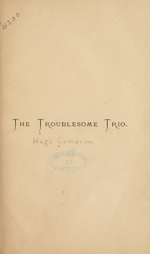 The troublesome trio