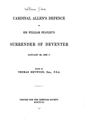 Cardinal Allen's defence of Sir William Stanley's surrender of Deventer, January 29, 1586-7