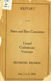 Report of the Stars and Bars Committee, United Confederate Veterans, Richmond reunion, June 1 to 3, 1915