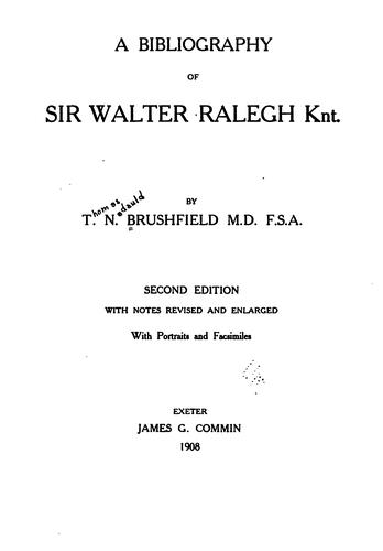 A bibliography of Sir Walter Raleigh, knt