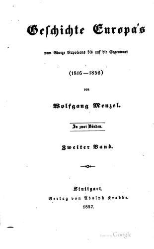 Geschichte Europa's vom Sturze Napoleons bis auf die Gegenwart (1816-1856)