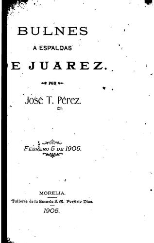 Bulnes a espaldas de Juárez