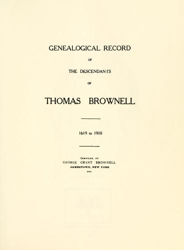 Genealogical record of the descendants of Thomas Brownell, 1619 to 1910