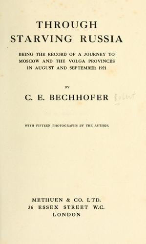 Through starving Russia, being the record of a journey to Moscow and the Volga provinces, in August and September, 1921