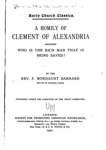A  homily of Clement of Alexandria, entitled: Who is the rich man that is being saved?