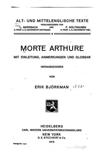 Morte Arthure, mit Einleitung, Anmerkungen und Glossar, hrsg. von Erik Björkman