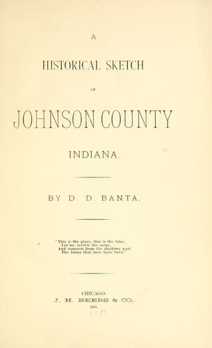 A historical sketch of Johnson county, Indiana