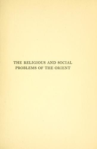 The religious and social problems of the Orient