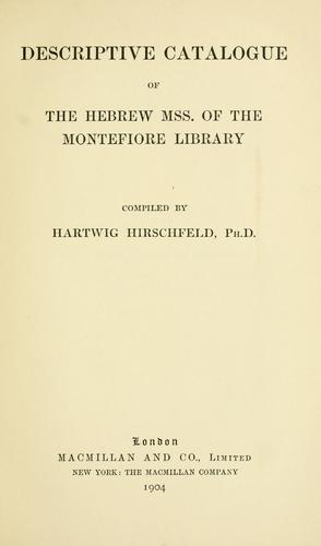 Descriptive catalogue of the Hebrew mss. of the Montefiore library