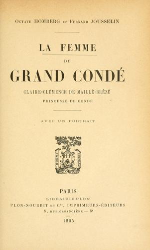 La femme du Grand Condé, Claire-Clémence de Maillé-Brézé, princesse de Condé ..
