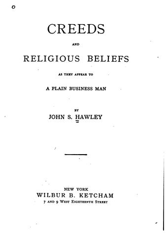 Creeds and religious beliefs as they appear to a plain business man