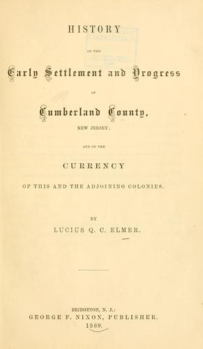 History of the early settlement and progress of Cumberland County, New Jersey