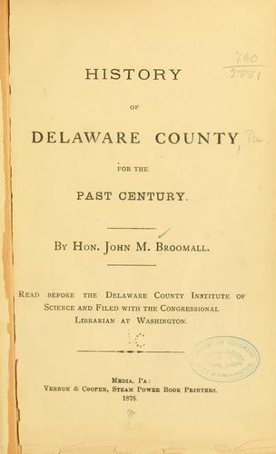 History of Delaware county [Pa.] for the past century ..