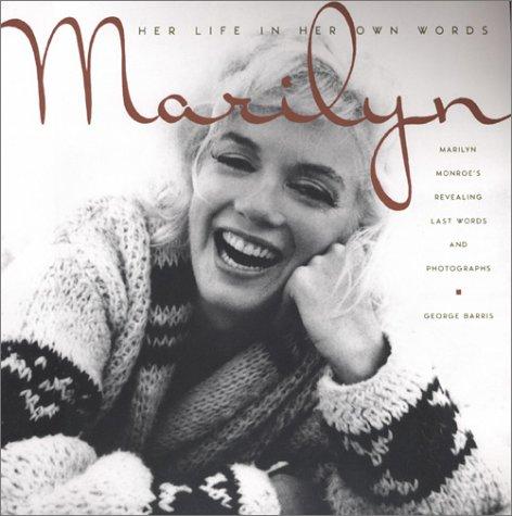 Marilyn: Her Life In Her Own Words: Her Life in Her Own Words