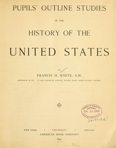 Pupils' outline studies in the history of the United States