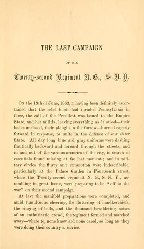 The last campaign of the Twenty-second regiment, N.G., S.N.Y. June and July, 1863