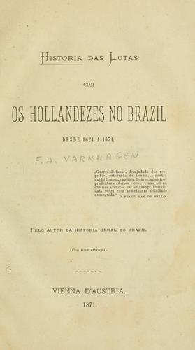 Historia das lutas com os Hollandezes no Brazil desde 1624 a 1654
