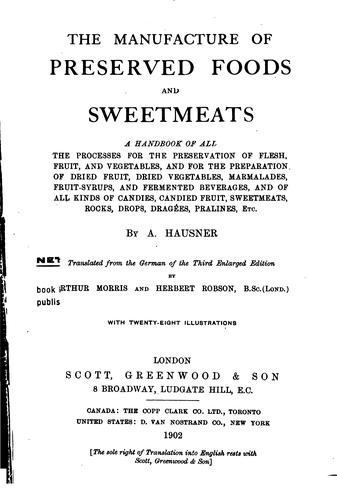 The manufacture of preserved foods and sweetmeats