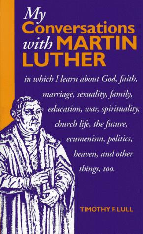My Conversations With Martin Luther