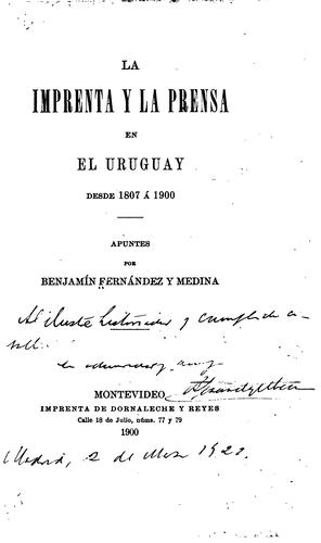 La imprenta y la prensa en el Uruguay desde 1807 á 1900