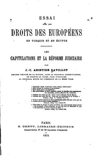 Essai sur les droits des Européens en Turquie et en Égypte; les capitulations et la réforme judiciaire