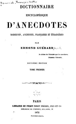 Dictionnaire encyclopédique d'anecdotes modernes, anciennes, franaises et étrangères